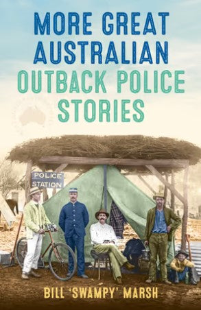 More Great Australian Outback Police Stories